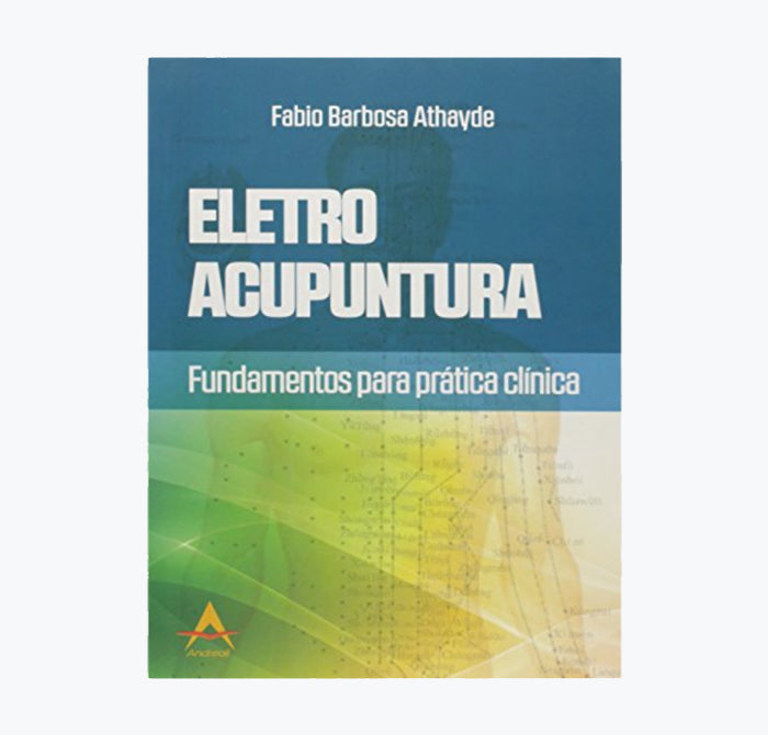 Eletroacupuntura Fundamentos da Prática Clínica